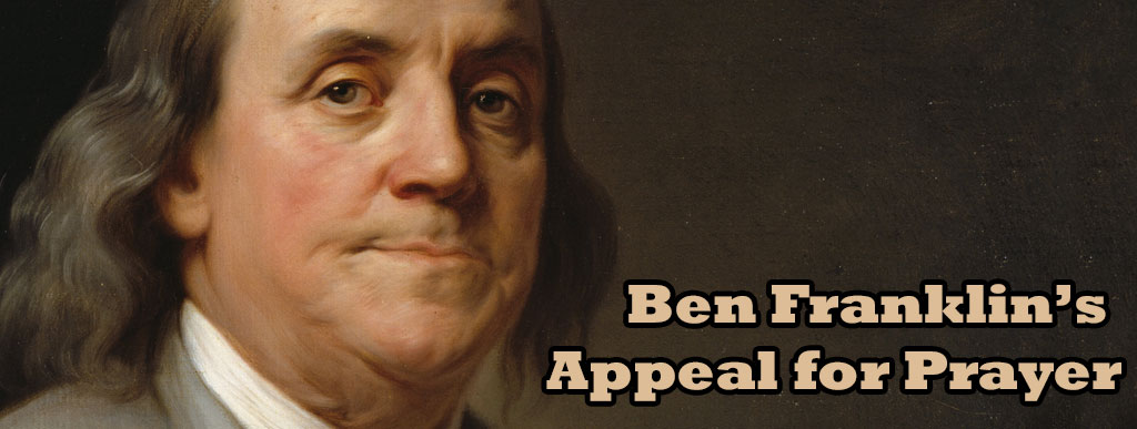 WRF Board Chairman Rick Perrin Reminds us of "Franklin's Timely Call to Prayer"